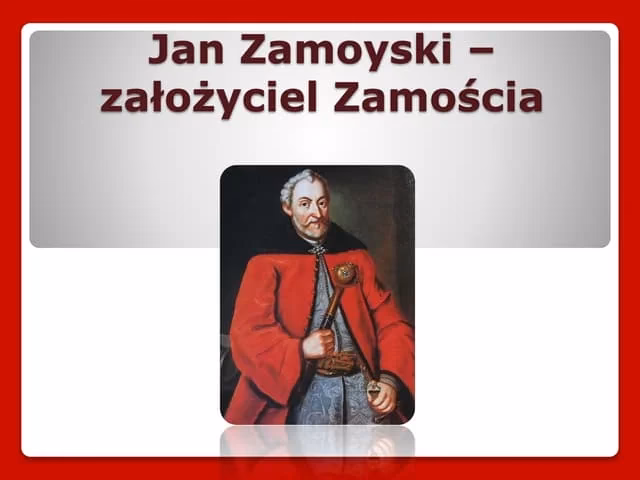 Co osiągnął Jan Zamoyski?