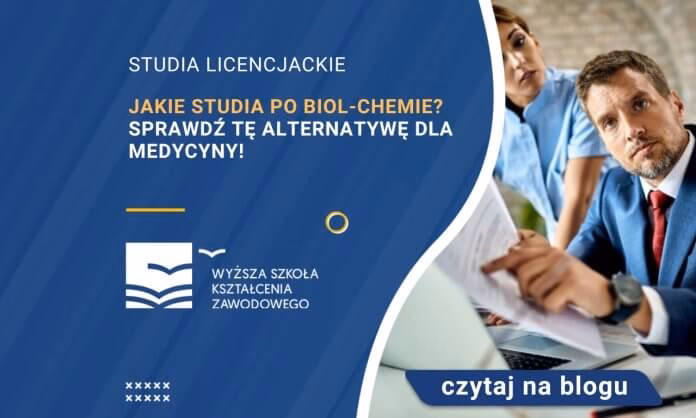 Jakie studia po liceum biologiczno-chemicznym?